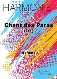 CHANT DES PARAS (LE) CONCERT BAND/HARMONIE-PARTITION+PARTIES SEPAREES