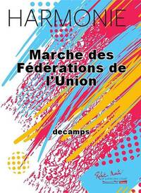 MARCHE DES FEDERATIONS DE L'UNION CONCERT BAND/HARMONIE-PARTITION+PARTIES SEPAREES