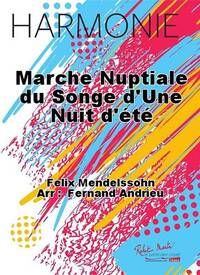 MARCHE NUPTIALE DU SONGE D'UNE NUIT D'ETE CONCERT BAND/HARMONIE-PARTITION+PARTIES SEPAREES