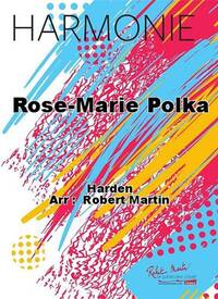 ROSE-MARIE POLKA CONCERT BAND/HARMONIE-PARTITION+PARTIES SEPAREES