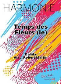TEMPS DES FLEURS (LE) CONCERT BAND/HARMONIE-PARTITION+PARTIES SEPAREES