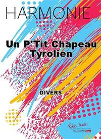UN P'TIT CHAPEAU TYROLIEN CONCERT BAND/HARMONIE-PARTITION+PARTIES SEPAREES