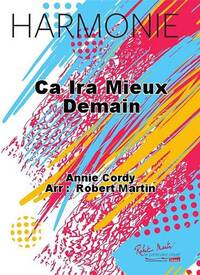 CA IRA MIEUX DEMAIN CONCERT BAND/HARMONIE-PARTITION+PARTIES SEPAREES