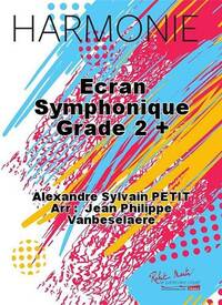 ECRAN SYMPHONIQUE GRADE 2 + CONCERT BAND/HARMONIE-PARTITION+PARTIES SEPAREES