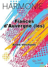 FIANCES D'AUVERGNE (LES) CONCERT BAND/HARMONIE-PARTITION+PARTIES SEPAREES