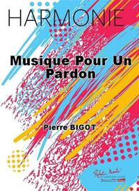 MUSIQUE POUR UN PARDON CONCERT BAND/HARMONIE-PARTITION+PARTIES SEPAREES