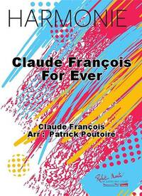 CLAUDE FRANCOIS FOR EVER CONCERT BAND/HARMONIE-PARTITION+PARTIES SEPAREES