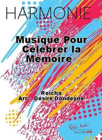 MUSIQUE POUR CELEBRER LA MEMOIRE? CONCERT BAND/HARMONIE-PARTITION+PARTIES SEPAREES