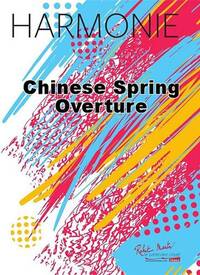 CHINESE SPRING OVERTURE CONCERT BAND/HARMONIE-PARTITION+PARTIES SEPAREES
