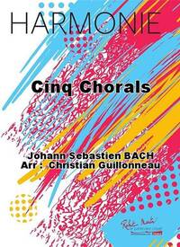CINQ CHORALS CONCERT BAND/HARMONIE-PARTITION+PARTIES SEPAREES