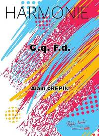 C.Q. F.D. CONCERT BAND/HARMONIE-PARTITION+PARTIES SEPAREES
