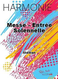 MESSE - ENTREE SOLENNELLE CONCERT BAND/HARMONIE-PARTITION+PARTIES SEPAREES