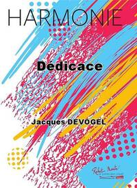 DEDICACE CONCERT BAND/HARMONIE-PARTITION+PARTIES SEPAREES