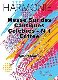MESSE SUR DES CANTIQUES CELEBRES - N 1 ENTREE CONCERT BAND/HARMONIE-PARTITION+PARTIES SEPAREES
