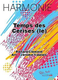 TEMPS DES CERISES (LE) CONCERT BAND/HARMONIE-PARTITION+PARTIES SEPAREES
