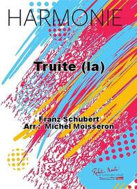 TRUITE (LA) CONCERT BAND/HARMONIE-PARTITION+PARTIES SEPAREES