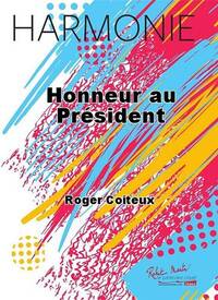 HONNEUR AU PRESIDENT CONCERT BAND/HARMONIE-PARTITION+PARTIES SEPAREES