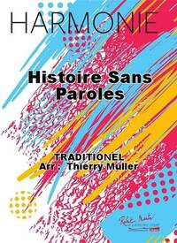 HISTOIRE SANS PAROLES CONCERT BAND/HARMONIE-PARTITION+PARTIES SEPAREES