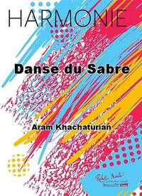 DANSE DU SABRE CONCERT BAND/HARMONIE-PARTITION+PARTIES SEPAREES