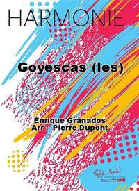 GOYESCAS (LES) CONCERT BAND/HARMONIE-PARTITION+PARTIES SEPAREES