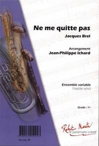 NE ME QUITTE PAS CONCERT BAND/HARMONIE-PARTITION+PARTIES SEPAREES