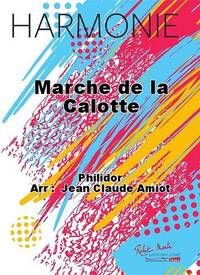 MARCHE DE LA CALOTTE CONCERT BAND/HARMONIE-PARTITION+PARTIES SEPAREES