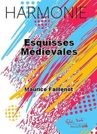 ESQUISSES MEDIEVALES CONCERT BAND/HARMONIE-PARTITION+PARTIES SEPAREES