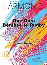 QUE DIEU BENISSE LE RUGBY CONCERT BAND/HARMONIE-PARTITION+PARTIES SEPAREES