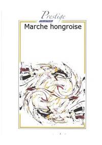 MARCHE HONGROISE CONCERT BAND/HARMONIE-PARTITION+PARTIES SEPAREES