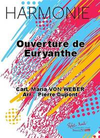 OUVERTURE DE EURYANTHE CONCERT BAND/HARMONIE-PARTITION+PARTIES SEPAREES