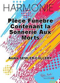 PIECE FUNEBRE CONTENANT LA SONNERIE AUX MORTS CONCERT BAND/HARMONIE-PARTITION+PARTIES SEPAREES
