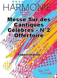 MESSE SUR DES CANTIQUES CELEBRES - N 2 OFFERTOIRE CONCERT BAND/HARMONIE-PARTITION+PARTIES SEPAREES