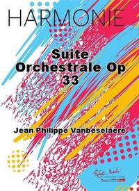SUITE ORCHESTRALE OP 33 CONCERT BAND/HARMONIE-PARTITION+PARTIES SEPAREES