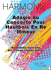 ADAGIO DU CONCERTO POUR HAUTBOIS EN RE MINEUR CONCERT BAND/HARMONIE-PARTITION+PARTIES SEPAREES