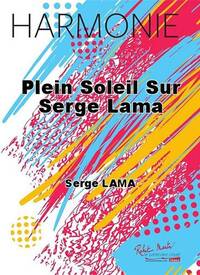 PLEIN SOLEIL SUR SERGE LAMA CONCERT BAND/HARMONIE-PARTITION+PARTIES SEPAREES