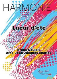 LUEUR D'ETE CONCERT BAND/HARMONIE-PARTITION+PARTIES SEPAREES