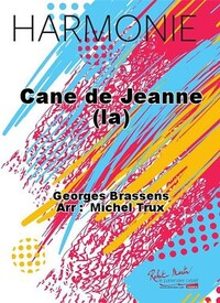 CANE DE JEANNE (LA) CONCERT BAND/HARMONIE-PARTITION+PARTIES SEPAREES