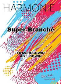 SUPER-BRANCHE CONCERT BAND/HARMONIE-PARTITION+PARTIES SEPAREES