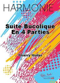 SUITE BUCOLIQUE EN 4 PARTIES CONCERT BAND/HARMONIE-PARTITION+PARTIES SEPAREES