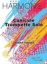 CANICULE TROMPETTE SOLO CONCERT BAND/HARMONIE-PARTITION+PARTIES SEPAREES