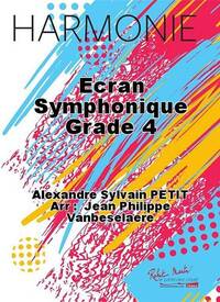 ECRAN SYMPHONIQUE GRADE 4 CONCERT BAND/HARMONIE-PARTITION+PARTIES SEPAREES
