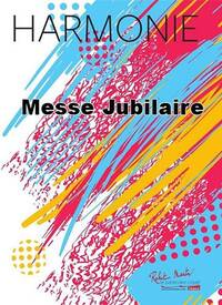 MESSE JUBILAIRE CONCERT BAND/HARMONIE-PARTITION+PARTIES SEPAREES