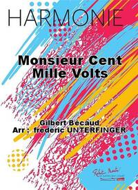 MONSIEUR CENT MILLE VOLTS CONCERT BAND/HARMONIE-PARTITION+PARTIES SEPAREES