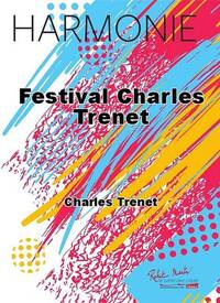 FESTIVAL CHARLES TRENET CONCERT BAND/HARMONIE-PARTITION+PARTIES SEPAREES
