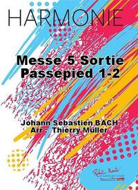 MESSE 5 SORTIE PASSEPIED 1-2 CONCERT BAND/HARMONIE-PARTITION+PARTIES SEPAREES
