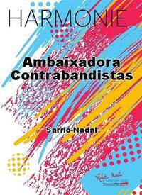 AMBAIXADORA CONTRABANDISTAS CONCERT BAND/HARMONIE-PARTITION+PARTIES SEPAREES