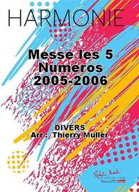 MESSE LES 5 NUMEROS 2005-2006 CONCERT BAND/HARMONIE-PARTITION+PARTIES SEPAREES