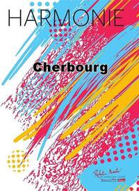 CHERBOURG CONCERT BAND/HARMONIE-PARTITION+PARTIES SEPAREES
