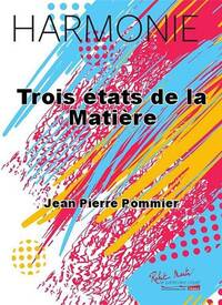 TROIS ETATS DE LA MATIERE CONCERT BAND/HARMONIE-PARTITION+PARTIES SEPAREES