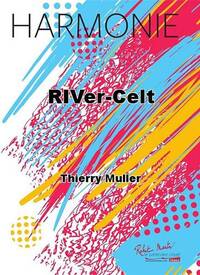 RIVER-CELT CONCERT BAND/HARMONIE-PARTITION+PARTIES SEPAREES